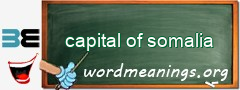 WordMeaning blackboard for capital of somalia